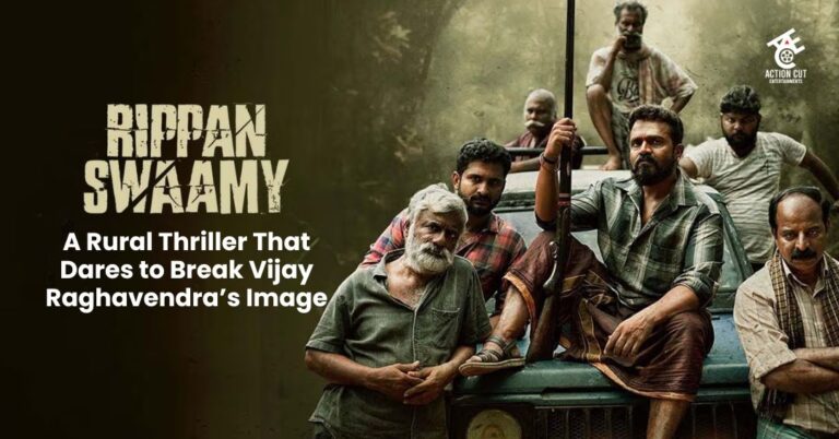 Rippan Swamy: A Rural Thriller That Dares to Break Vijay Raghavendra’s Image